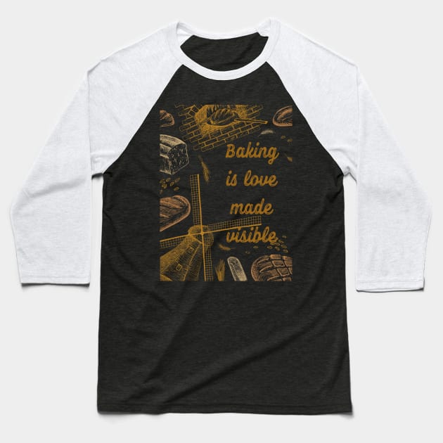 Baking is love made visible Baseball T-Shirt by ElenaDanilo